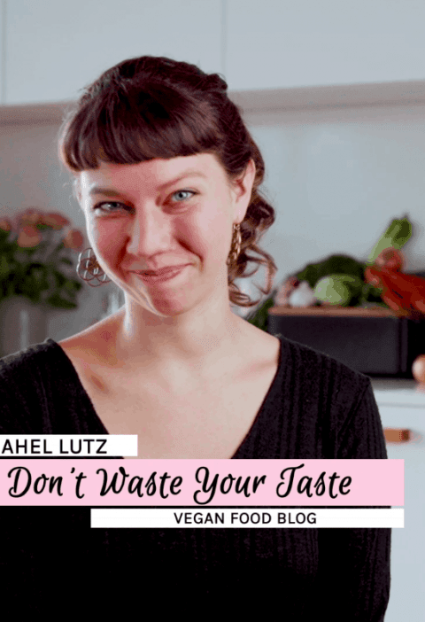 Don't Waste Your Taste- vegan Recipes by Rahel Lutz