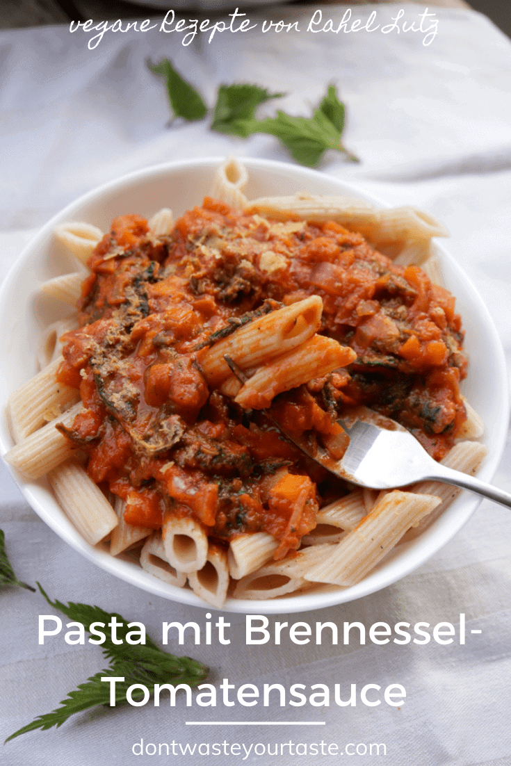 Vegane Pasta mit Brennnessel-Tomatensauce | Don&amp;#39;t Waste Your Taste