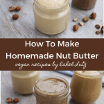 How To Make Homemade Nut Butter