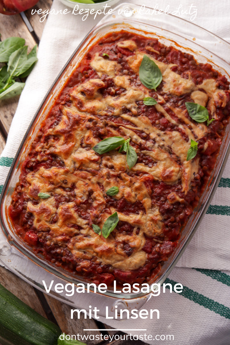 Vegane Lasagne mit Linsen und Zucchini | Don&amp;#39;t Waste Your Taste