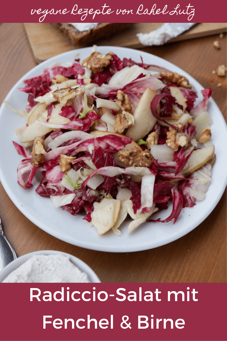 Radicchio-Salat mit Fenchel und Birne | Don&amp;#39;t Waste Your Taste Vegane ...