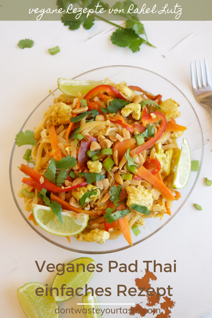 Veganes Pad Thai Einfaches Rezept Don T Waste Your Taste