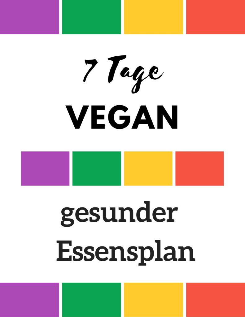 7 Tage vegan - gesunder Essensplan 